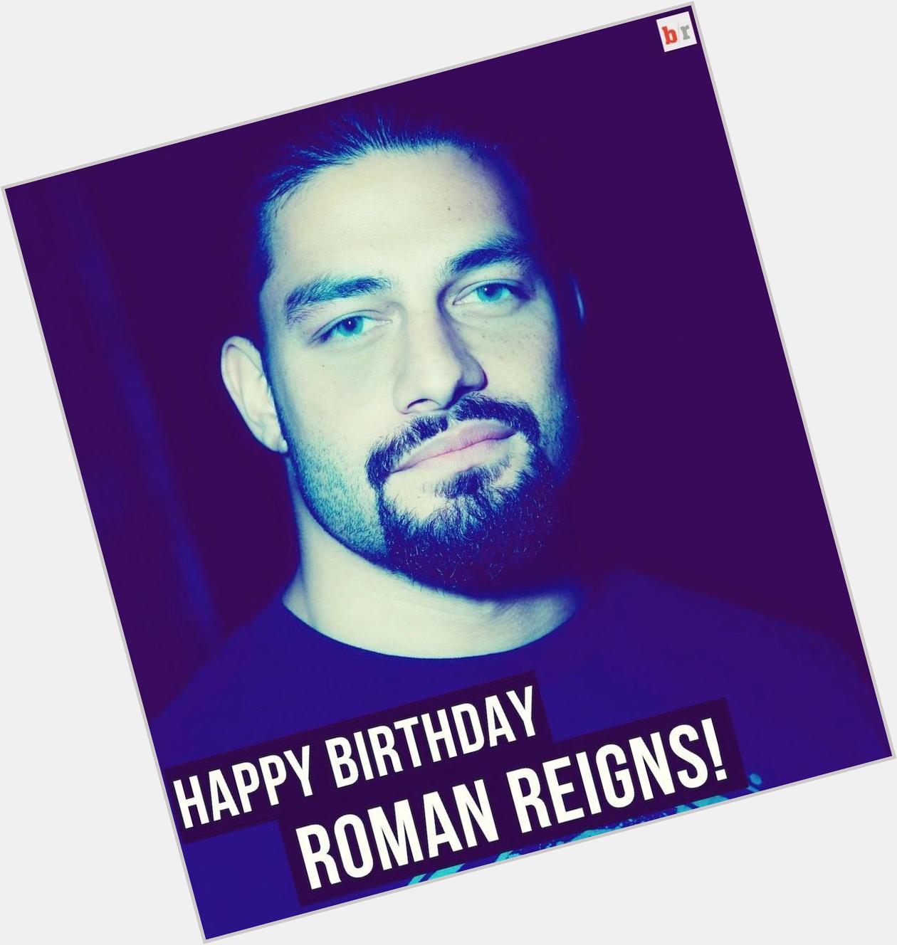 Happy 30th birthday to Roman Reigns! 