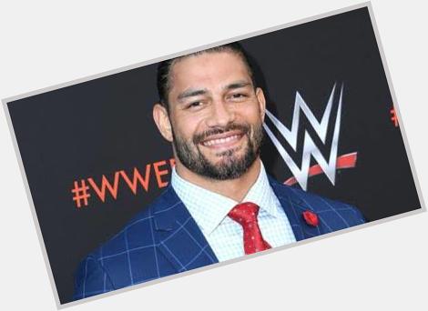 ...Happy... Birthday...to Roman reigns ...The Big Dog... May God bless you a long life     ... 