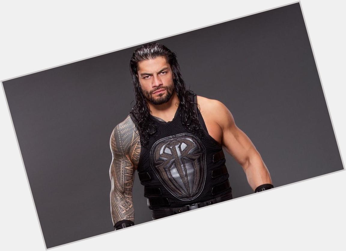 Happy birthday.And this is cool picture.Roman reigns    