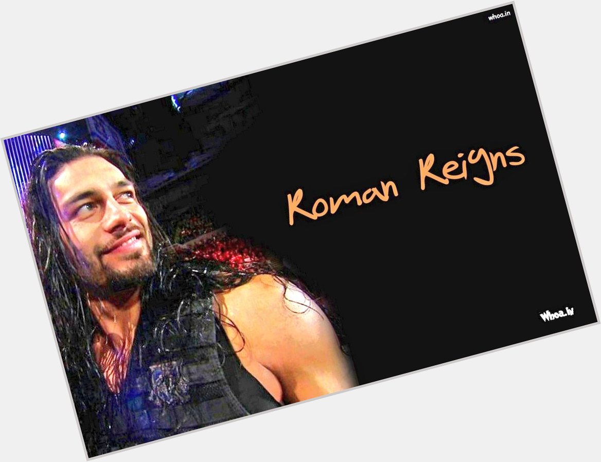 Happy Birthday The Power House Roman Reigns Believe That Love You Reigns 