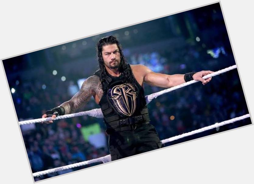 Happy Birthday Roman Reigns  