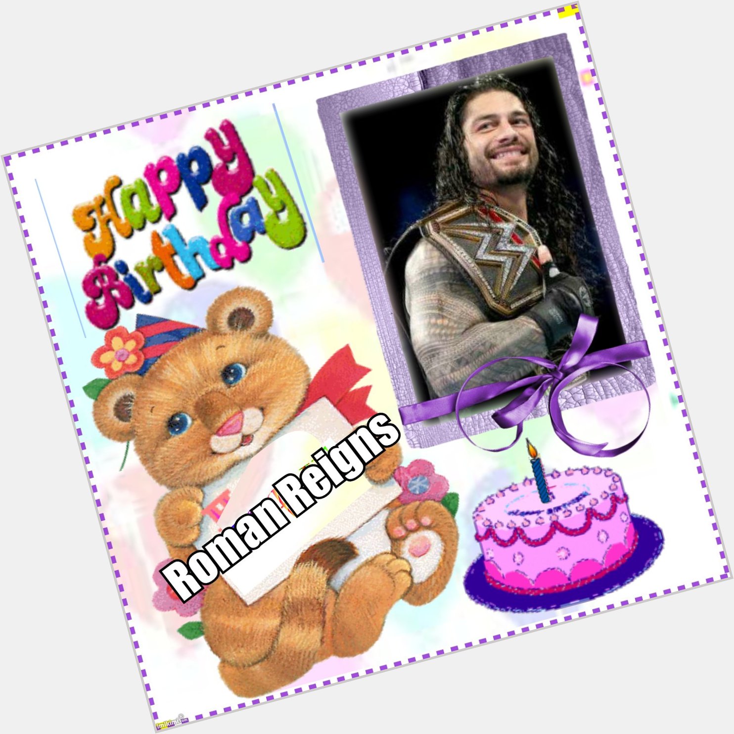  Wish you a very very Happy Birthday Roman Reigns 