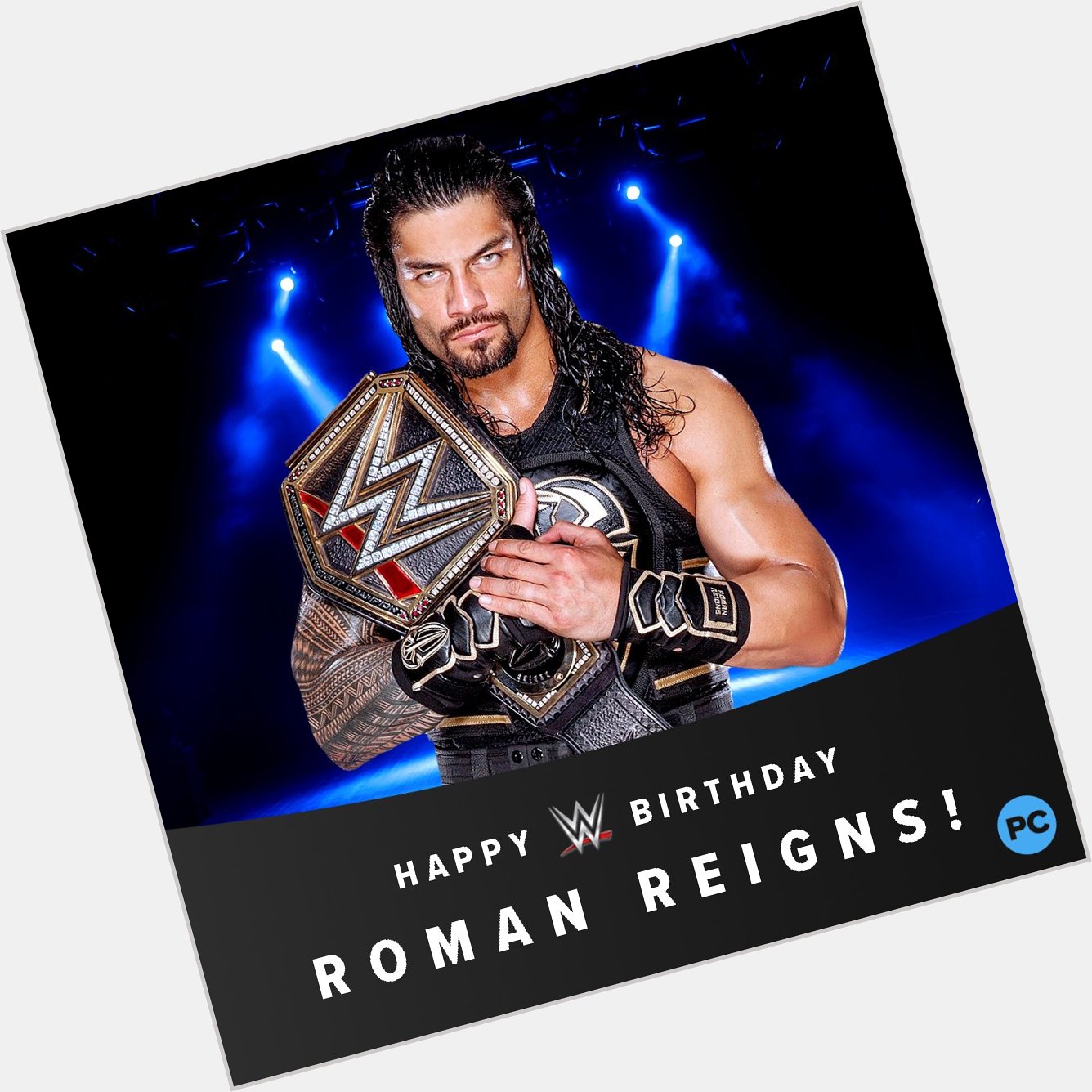 Happy birthday to the most interesting social experiment in WWE history, Roman Reigns! 