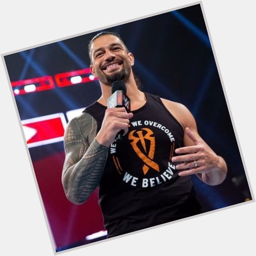 Happy birthday Roman Reigns   