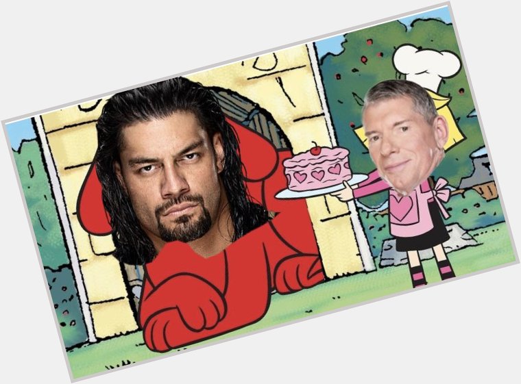 Happy Birthday BIG DOG Roman Reigns. 