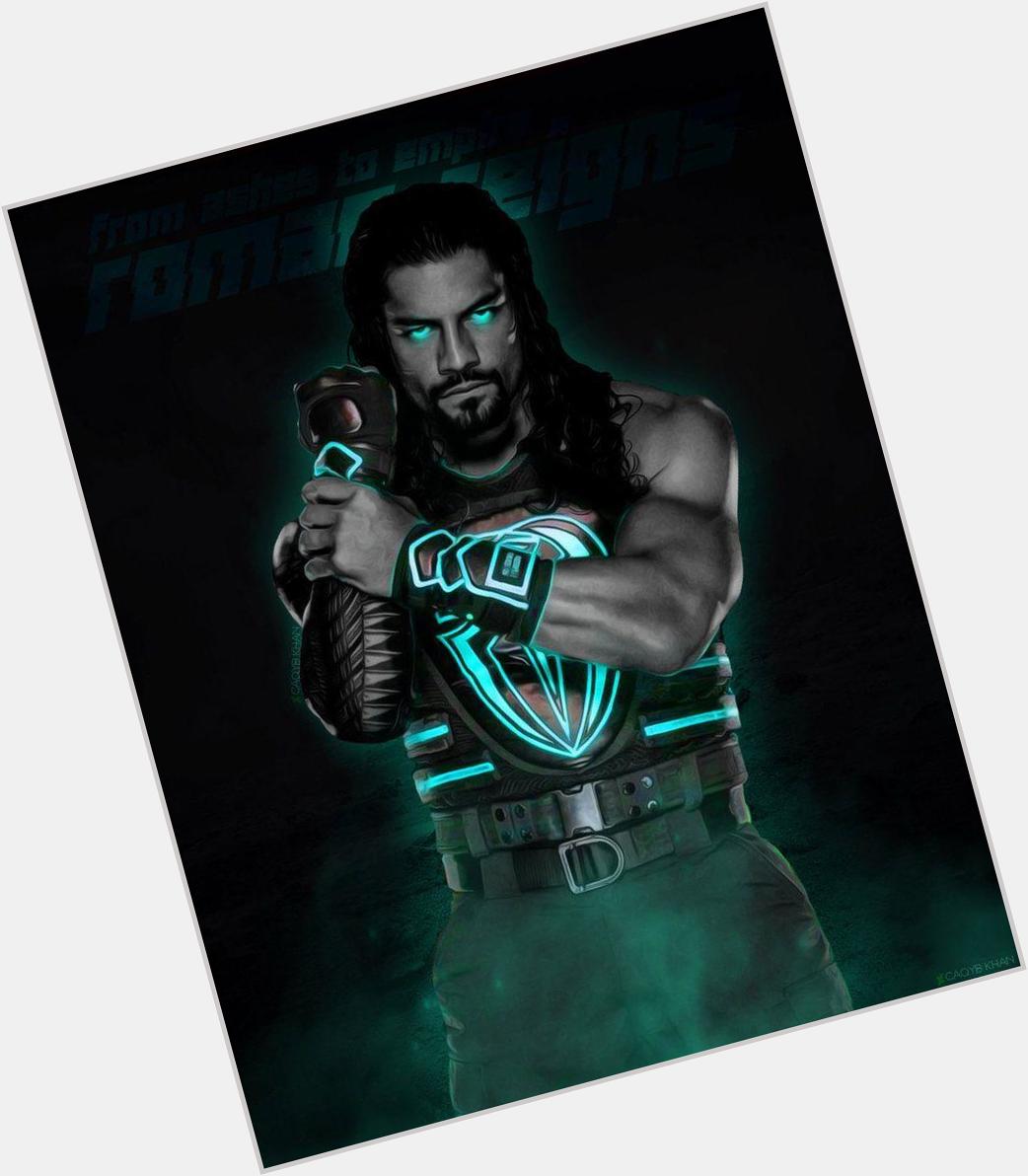 Happy Belated  Birthday Roman Reigns.     