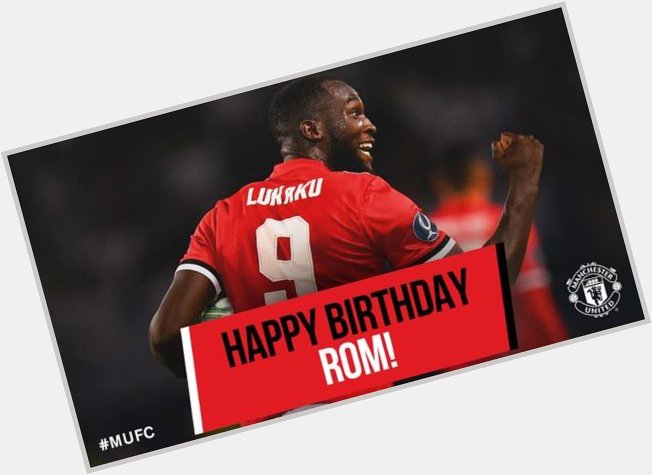 Happy birthday Romelu Lukaku 