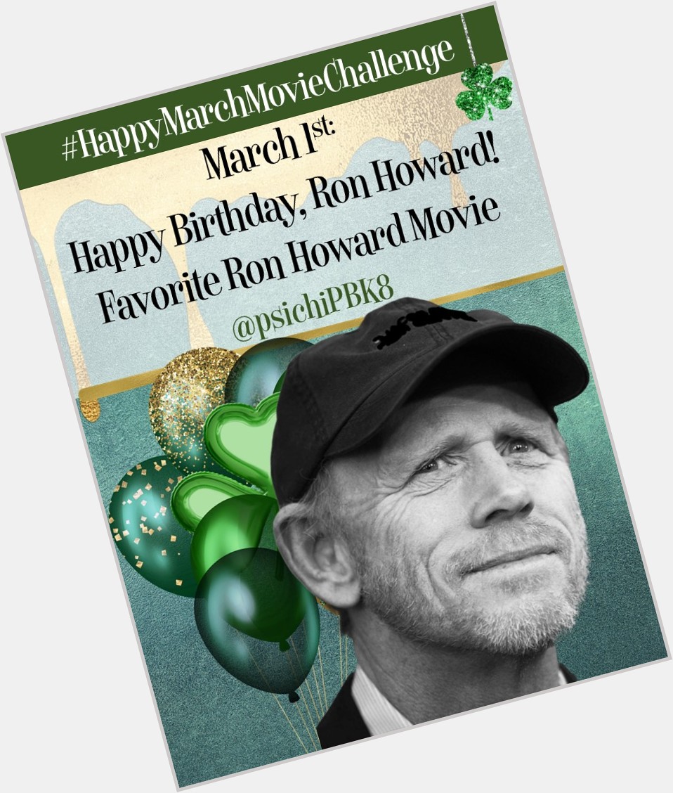  Day 1: Happy Birthday, Ron Howard! Favorite movie featuring Ron Howard 