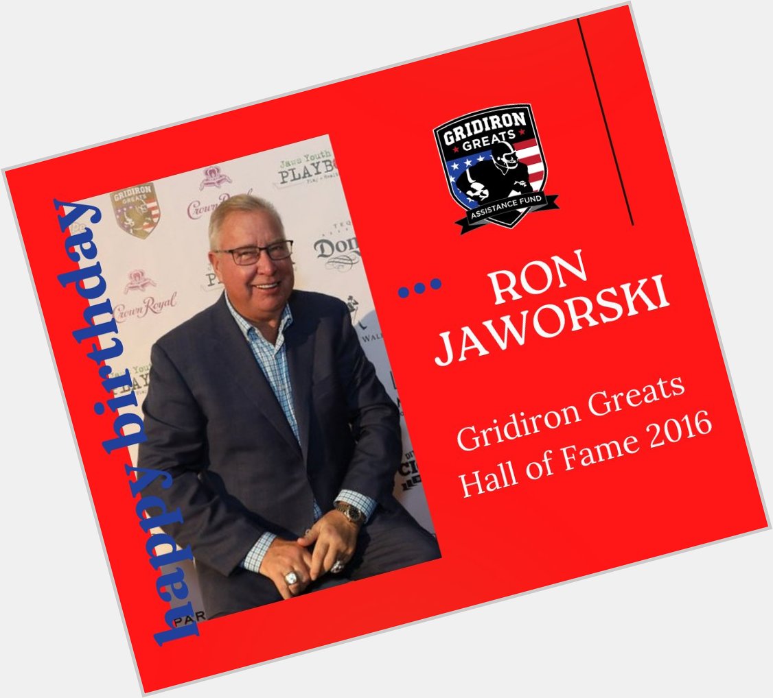 Join us in wishing a very Happy Birthday to Ron Jaworski!!   