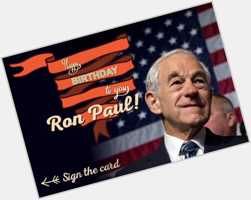 On August 20, Dr. Ron Paul turns 80! Wish him a Happy Birthday by signing the card HERE >>>  