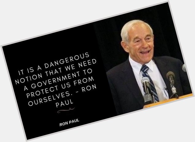 Happy Birthday to the king himself, Ron Paul 