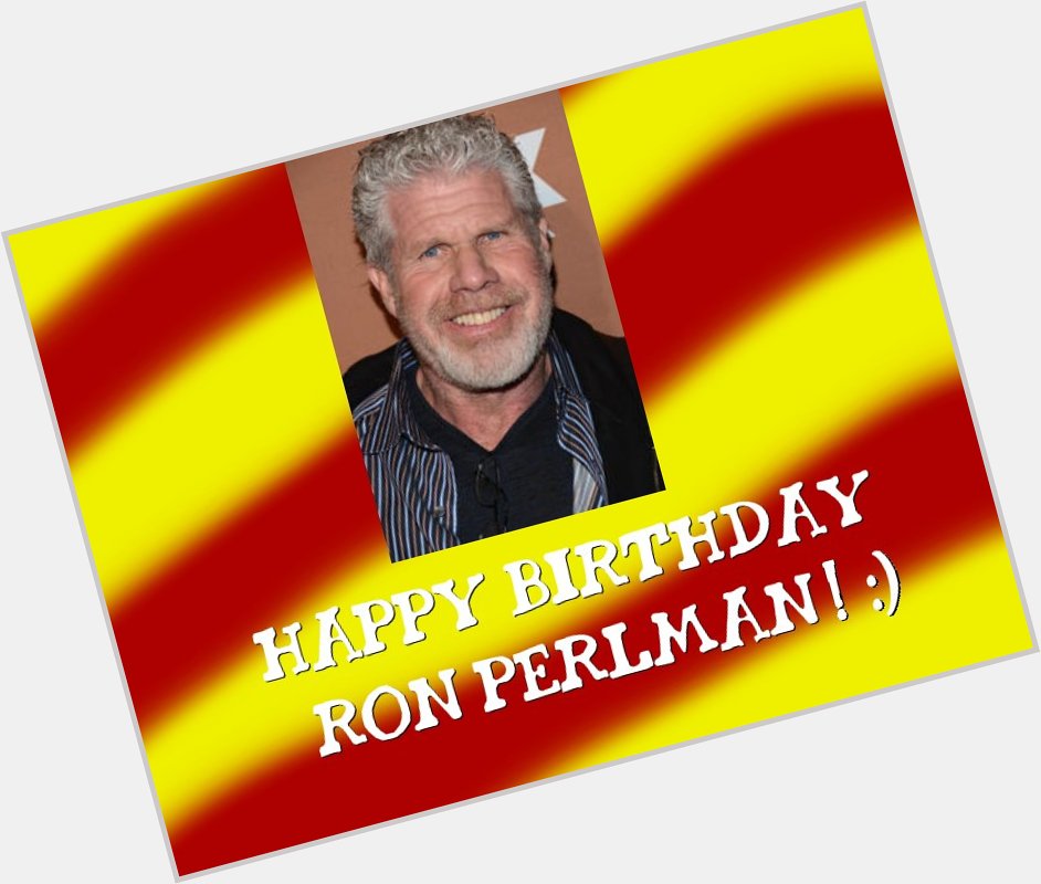  Don\t Forget To Wish Ron Perlman Happy 67th Birthday.! :) 