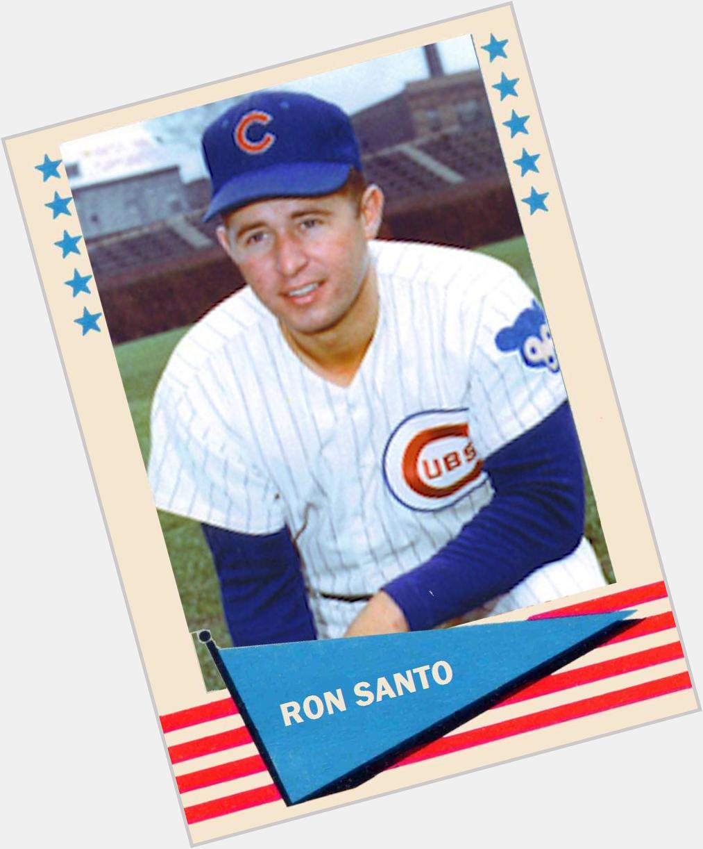 Happy birthday Hall of Famer Ron Santo !!!!! (1940-2010) 