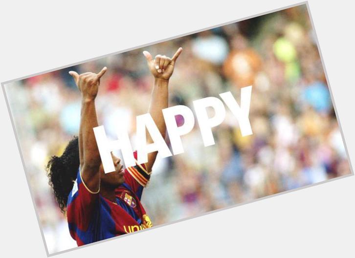 Happy birthday Ronaldinho Gaucho! 