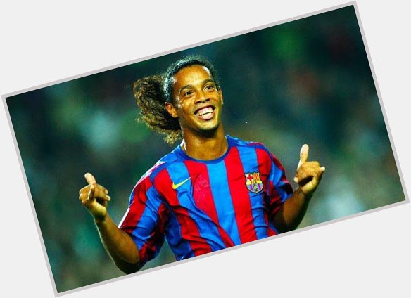 Happy Birthday to Ronaldo de Assis Moreira Aka Ronaldinho Gaúcho 