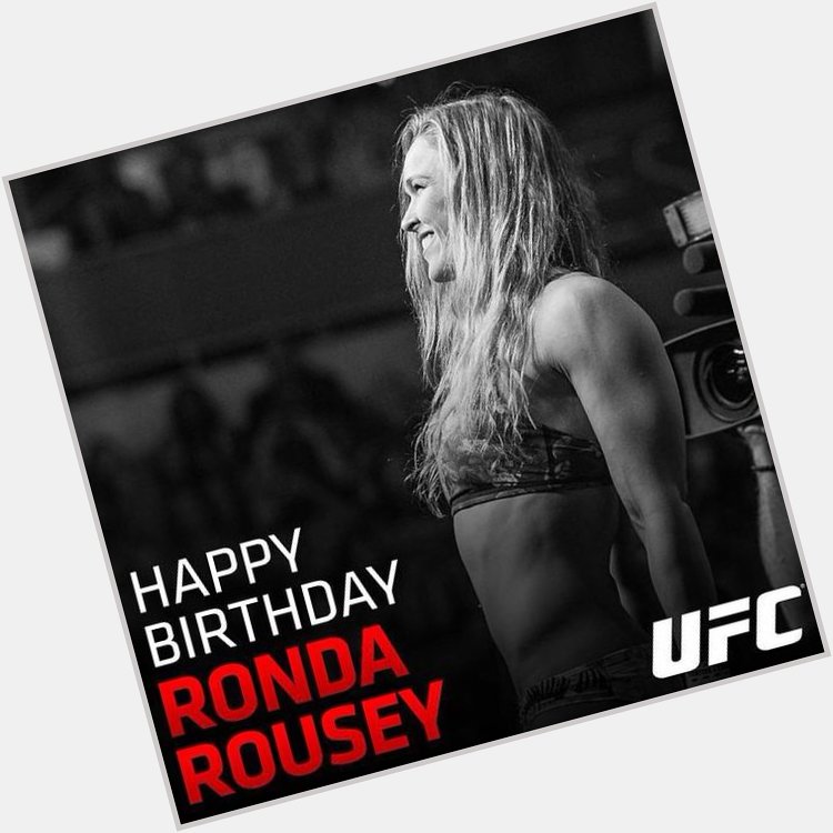 Happy Bday Ronda Rousey!!!!
A fantastic woman , all the best for you. 