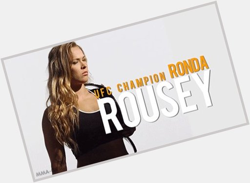 Happy Birthday Ronda Rousey 