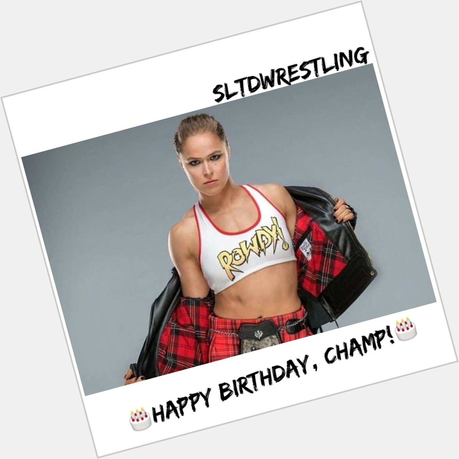Happy Birthday to The Baddest Woman on the Planet and current Raw Women s Champion, Ronda Rousey. 