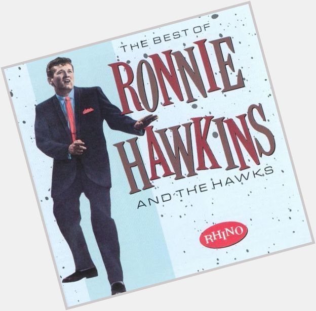 Happy 86th Birthday to Ronnie Hawkins. 