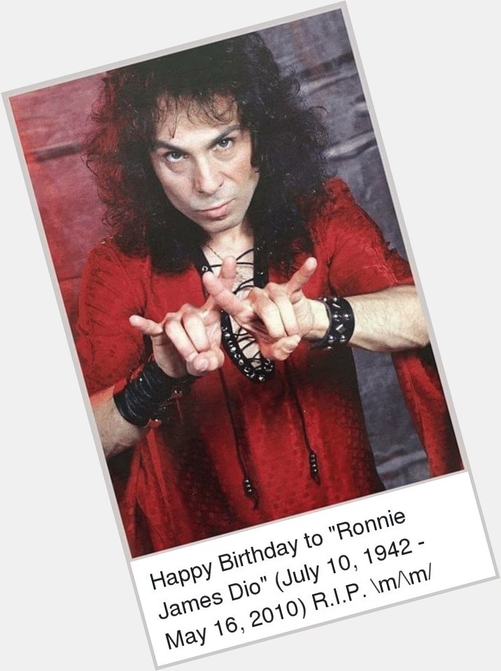 Long live rock and roll. Happy birthday Ronnie James Dio 
