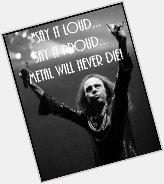 Happy Birthday in Heaven
Ronnie James Dio   A voice never forgotten 