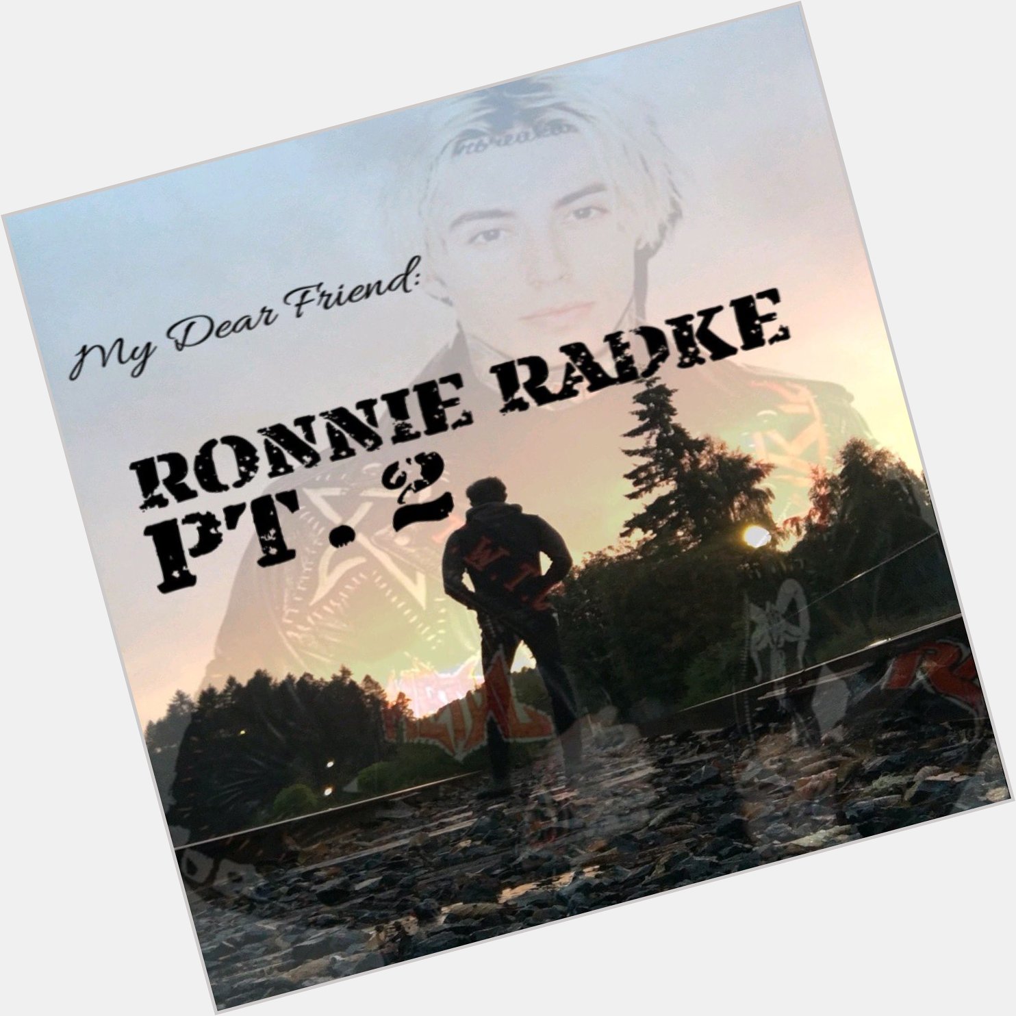 A part two of last years dis rap.. My Dear Friend Ronnie Radke . Happy Birthday 