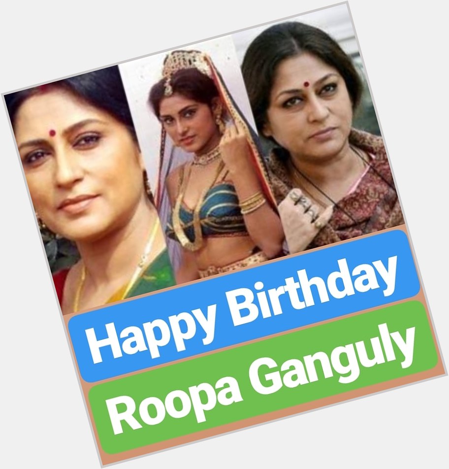 Happy Birthday 
Roopa Ganguly  