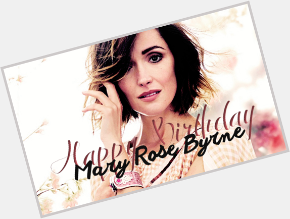 Happy Birthday Mary Rose Byrne! We hope you\ll have an amazing day day today!  