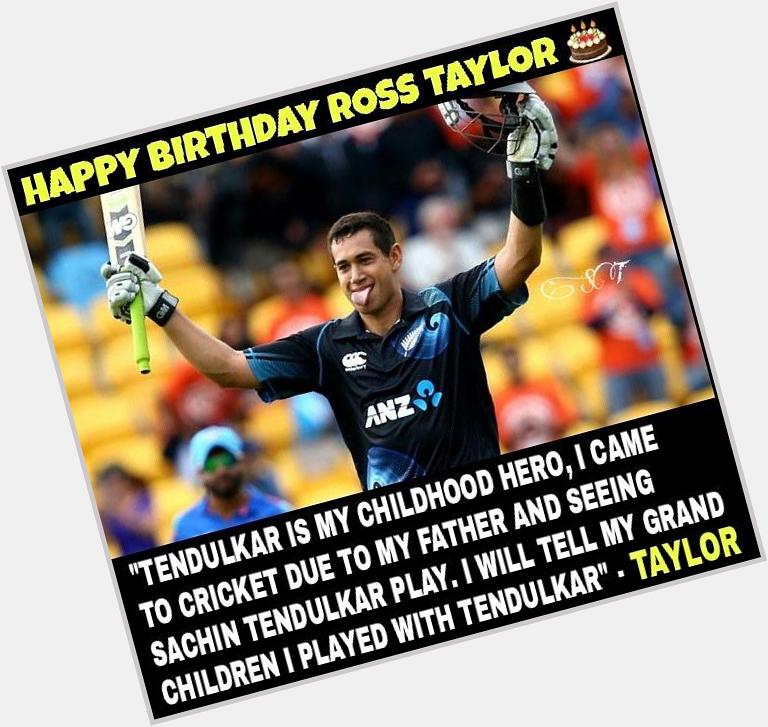 Happy Birthday Ross Taylor  