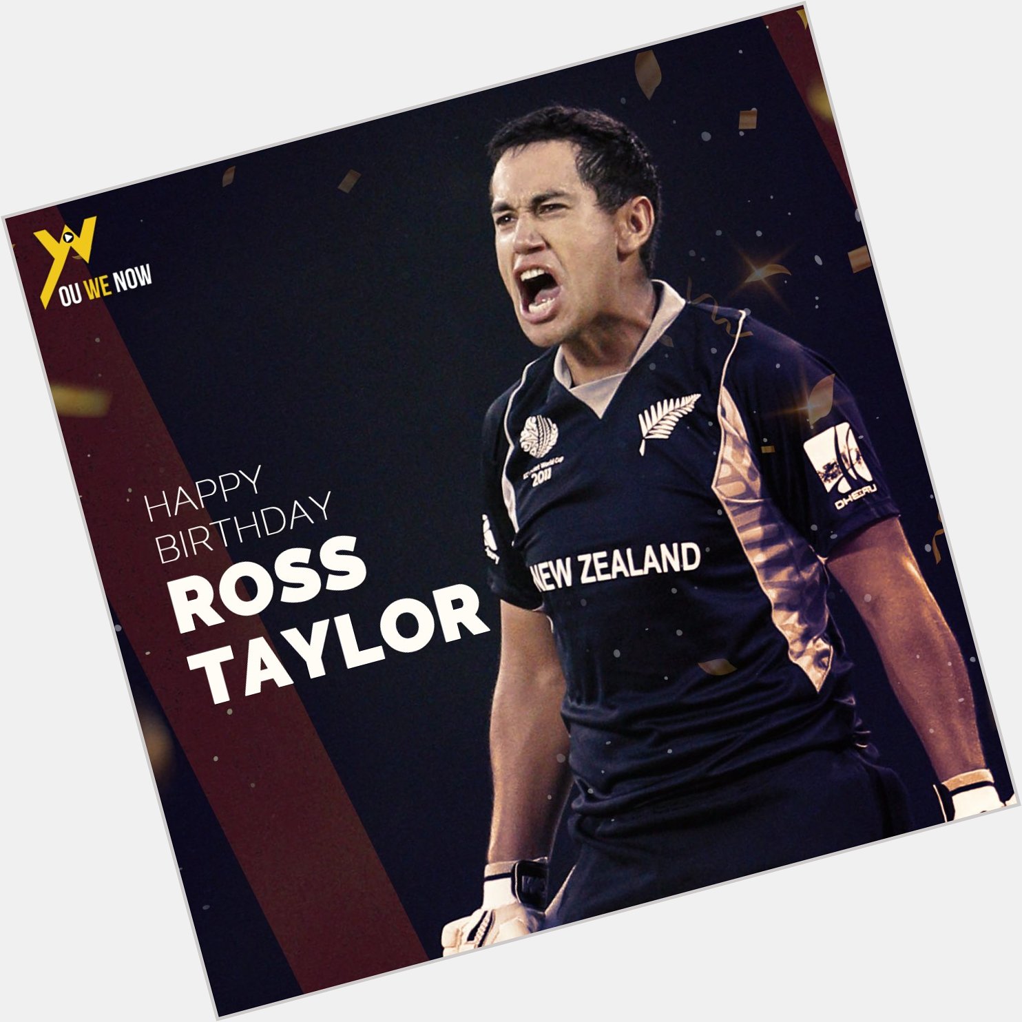 May this year bring the most wonderful things into your life, you truly deserve it. Happy Birthday Ross Taylor! 