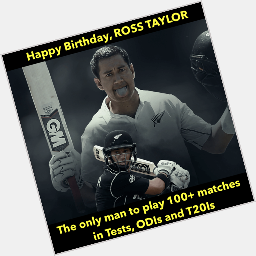 Happy Birthday, Ross Taylor 