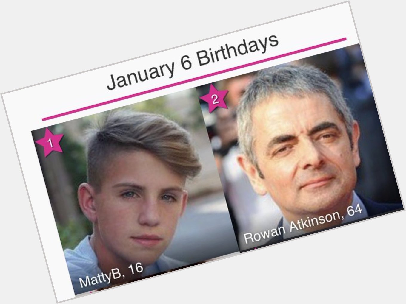 Happy Birthday to MattyBRaps and Rowan Atkinson 