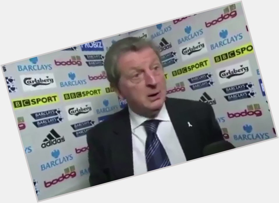 Happy 75th birthday to Roy Hodgson Nice guy, just don\t take the p*ss with him.
