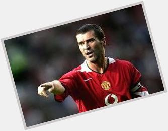 Happy Birthday Roy Keane. Hes truly a superhuman who is my all time hero and favorite player. 