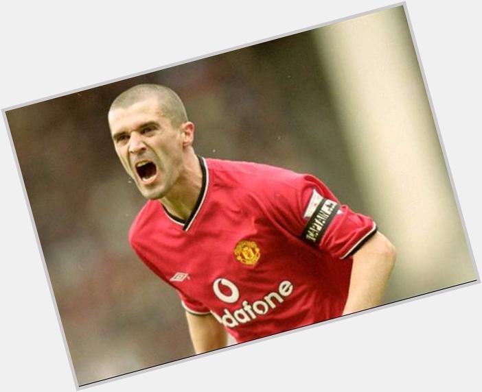 If you havent got hunger or desire youve got nothing.         Happy Birthday Roy Keane   