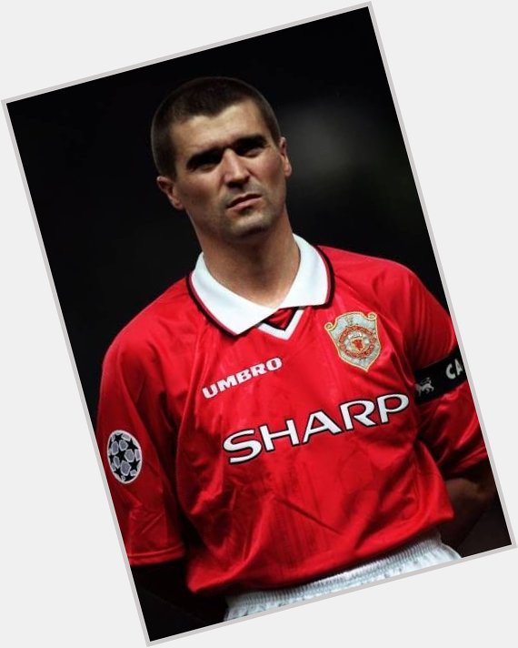 Happy Birthday to the man I was named after and one of the greatest leaders to ever play the game Roy Keane   