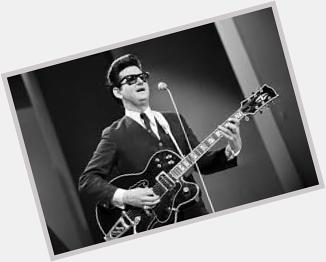 Happy Birthday to the late Roy Orbison!!! 