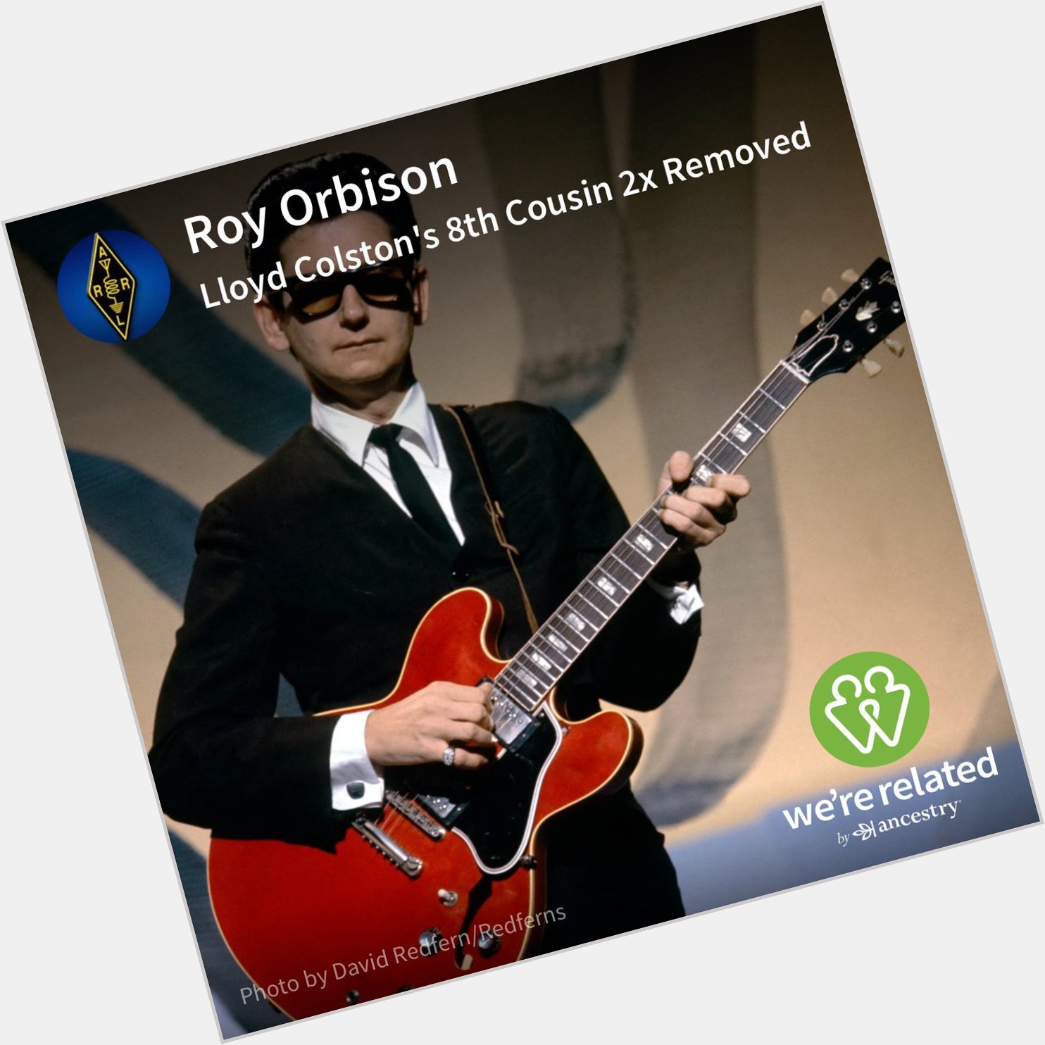 Happy Birthday Cousin!!!  I might be related to Roy Orbison!  