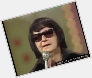   Happy birthday Roy Orbison Great singer 