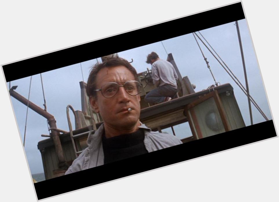 "Slow ahead. I can go slow ahead. Come on down here and chum some of this shit."  Happy birthday, Roy Scheider 