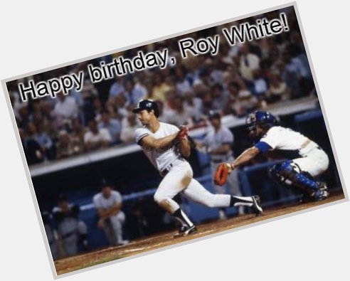 Happy birthday to 1960s and 1970s New York Yankee player Roy White. 