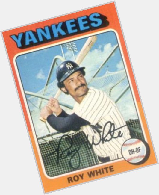 Happy birthday to beloved Yankee, Roy White 