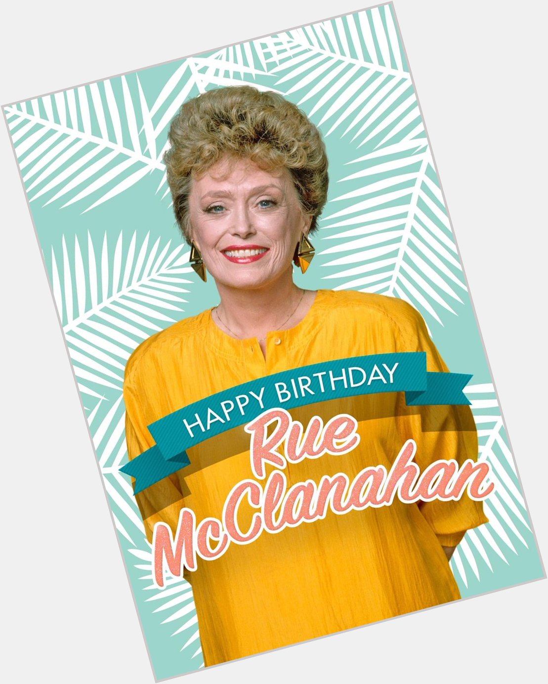 Happy heavenly Birthday Rue McClanahan  Birthday Queen 
