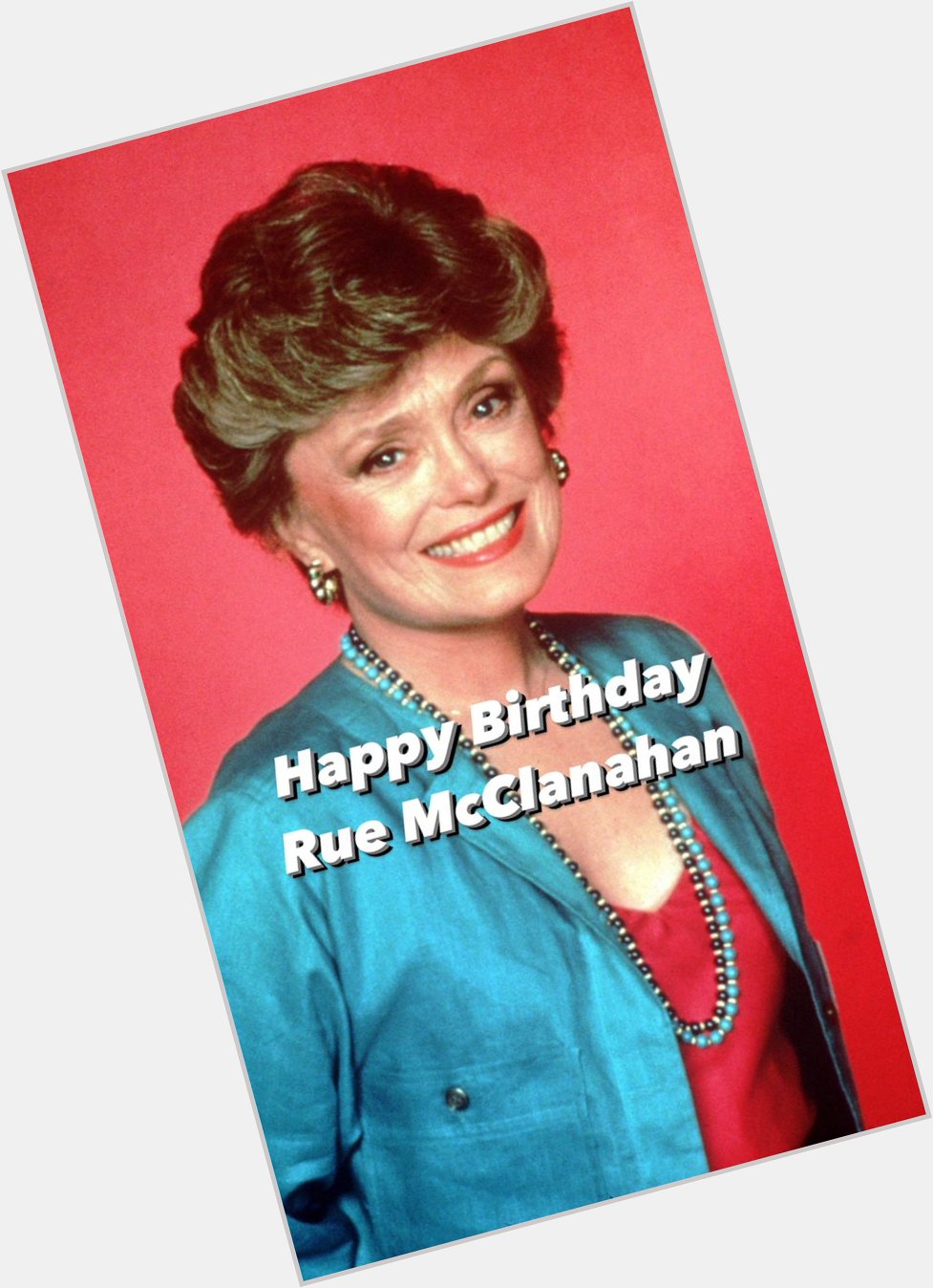 Happy Birthday Rue McClanahan     