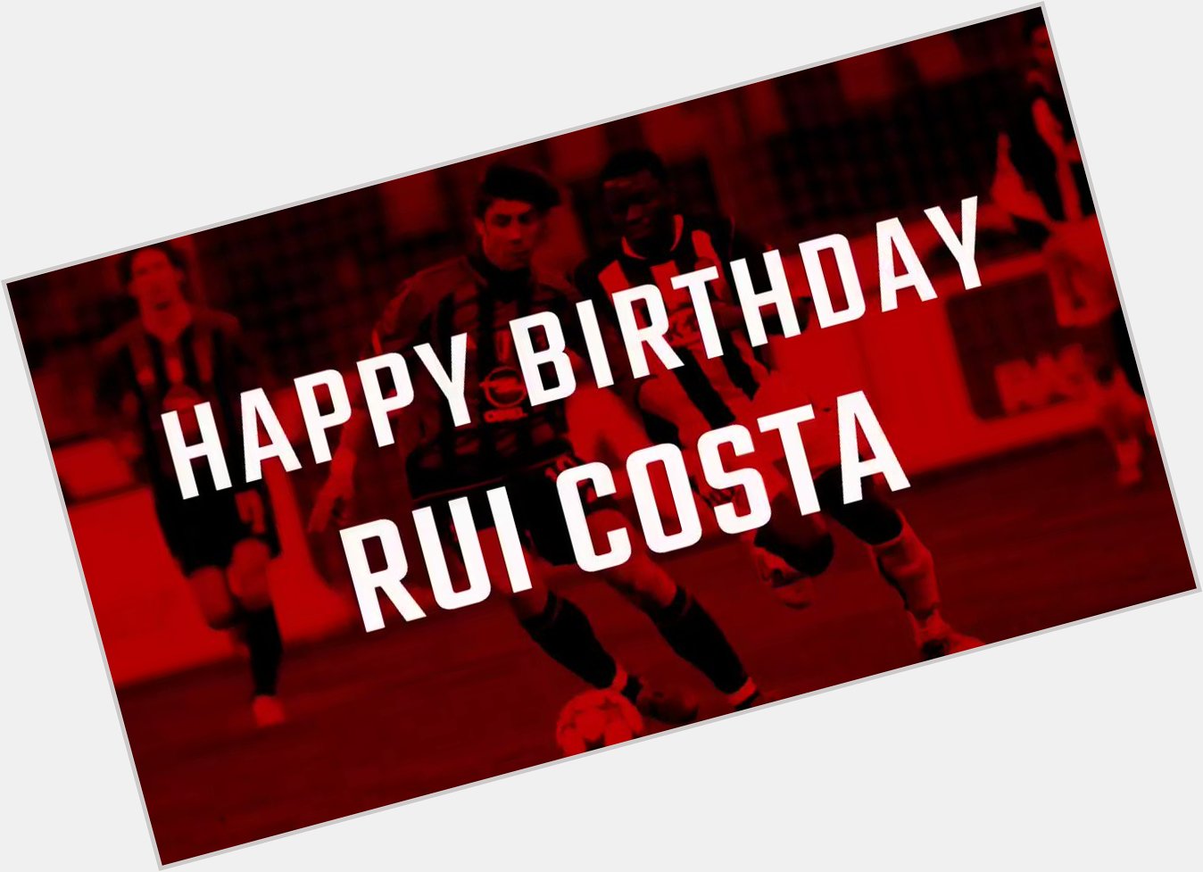 Happy birthday RUI COSTA     