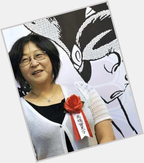 Happy birthday to rumiko takahashi! You are amazing and I respect and adore you! 