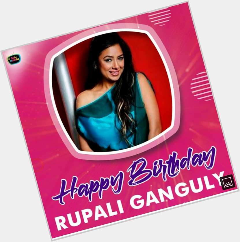 Happy Birthday rupali ganguly 