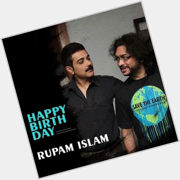Here\s wishing a very Happy birthday to you Rupam Islam!! Stay blessed.  