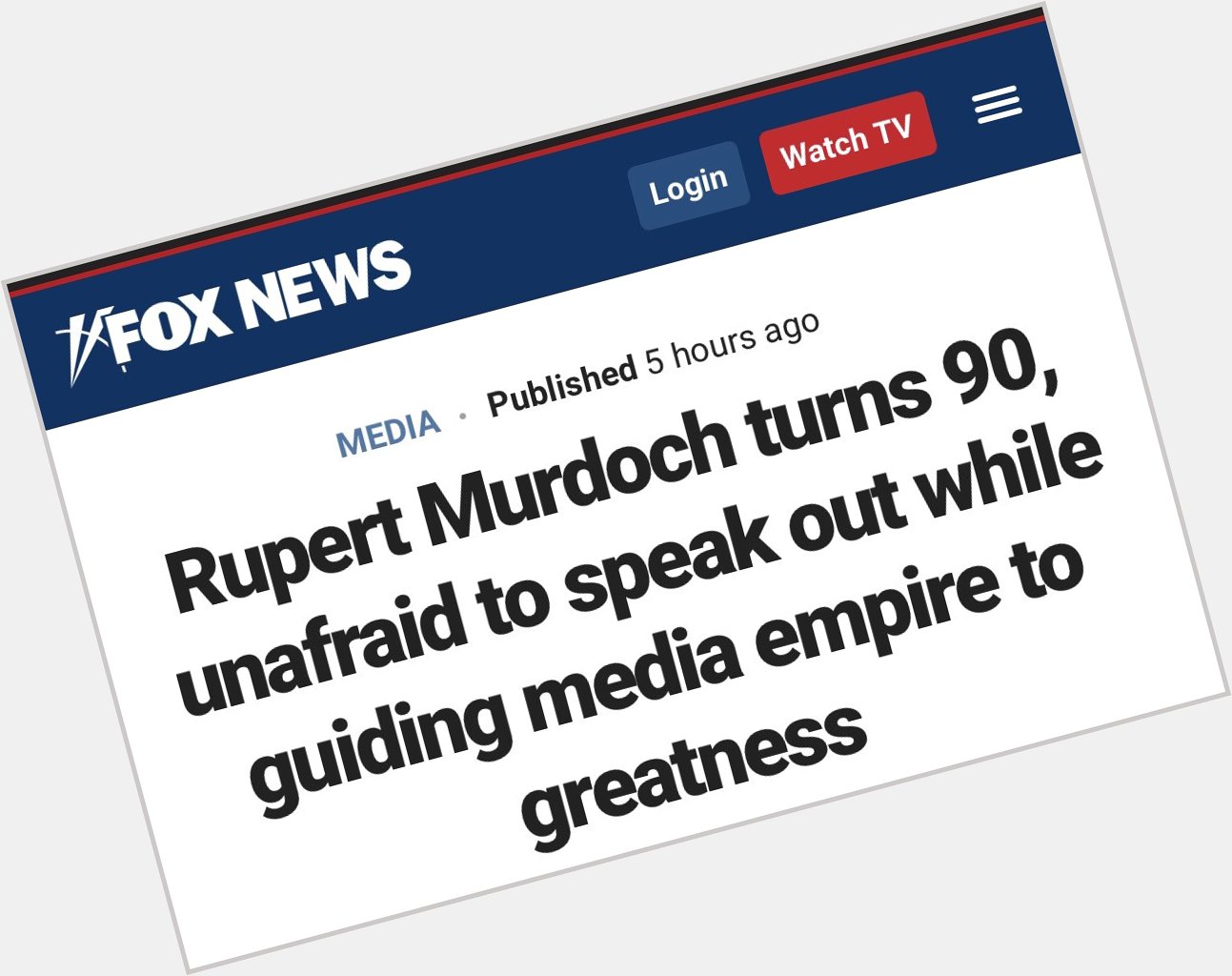 Fox News wishes Rupert Murdoch a happy birthday in the most Murdochy  way possible: 