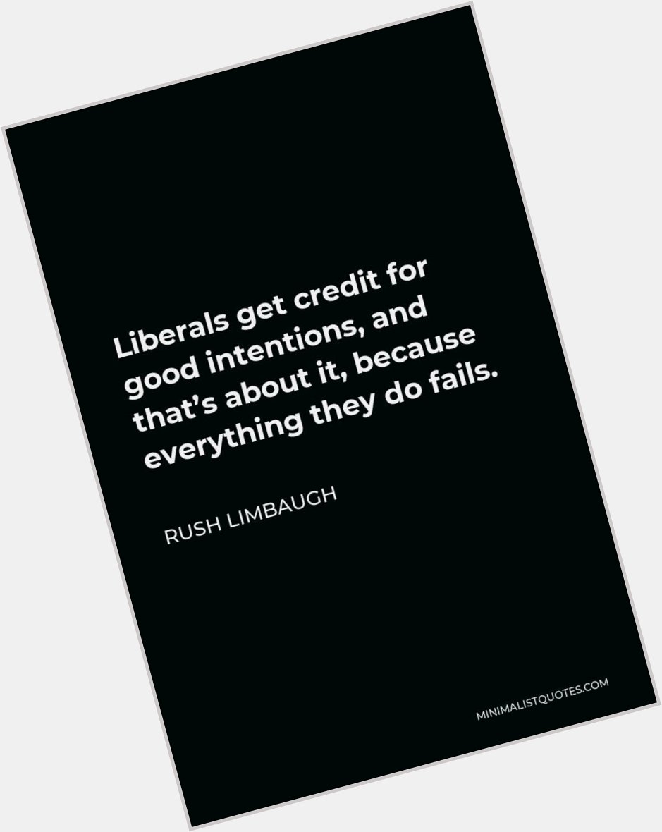 Happy birthday to the late Rush Limbaugh, we could use your words of the day right about now. 